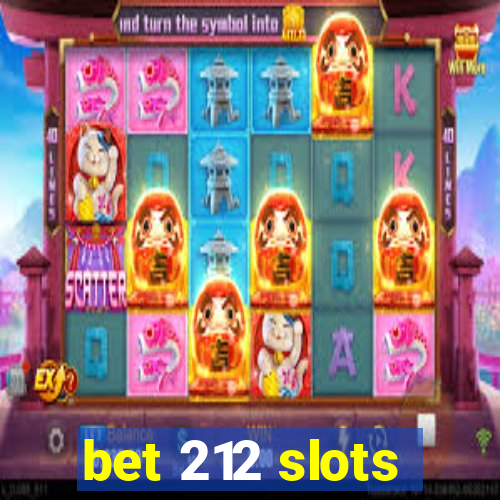 bet 212 slots