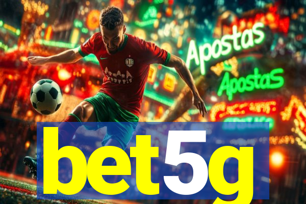 bet5g