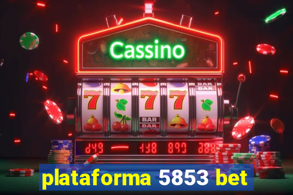 plataforma 5853 bet