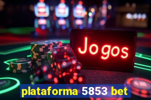 plataforma 5853 bet