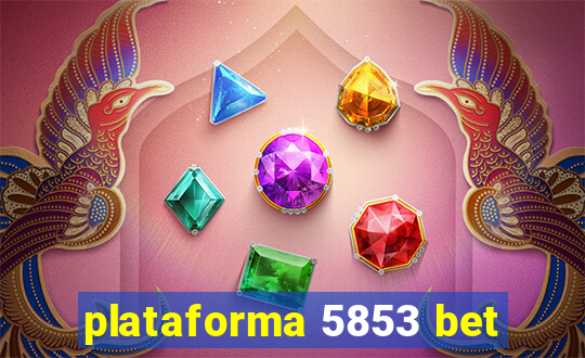 plataforma 5853 bet