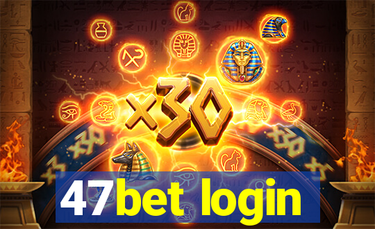 47bet login