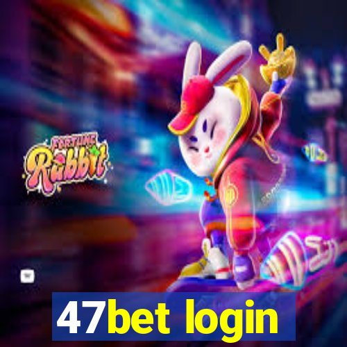 47bet login