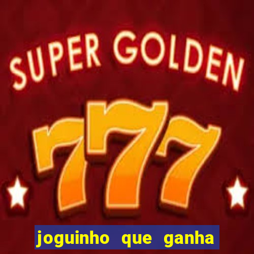 joguinho que ganha dinheiro sem depositar