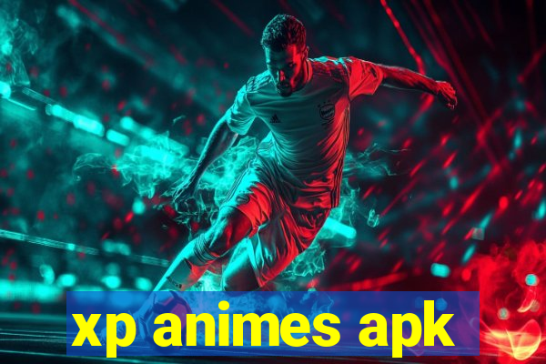 xp animes apk