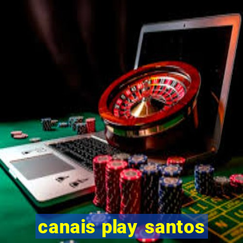 canais play santos