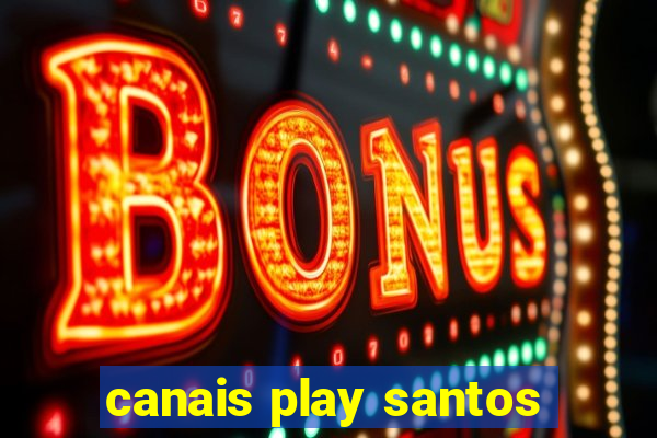 canais play santos