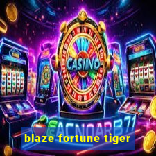 blaze fortune tiger