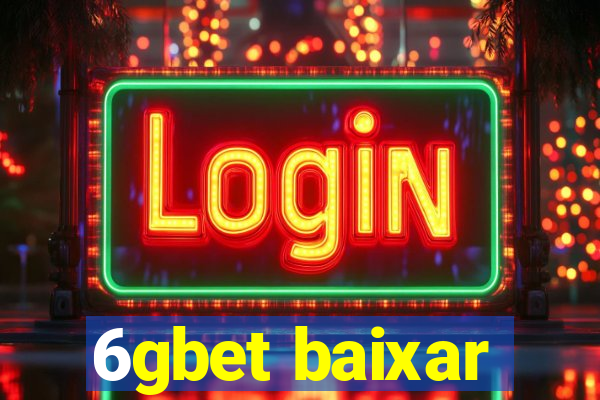 6gbet baixar