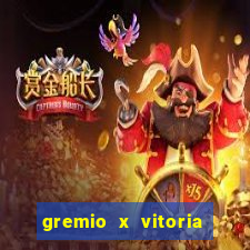 gremio x vitoria ao vivo