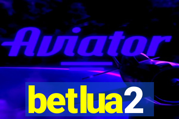 betlua2