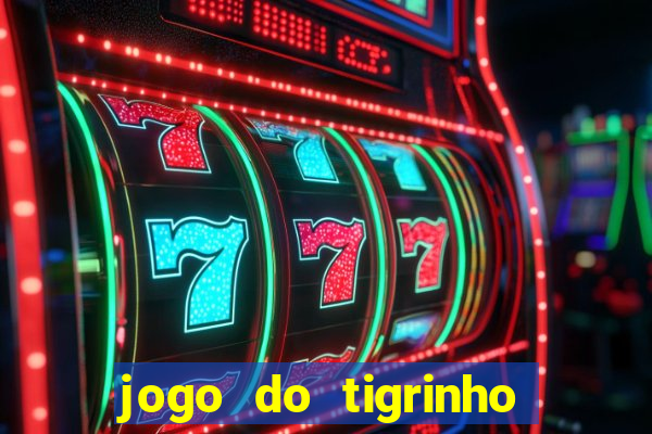 jogo do tigrinho verdade ou mentira