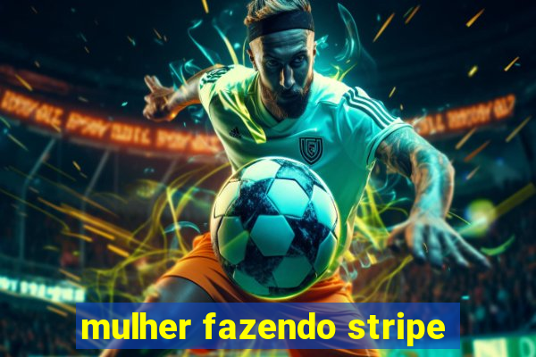 mulher fazendo stripe