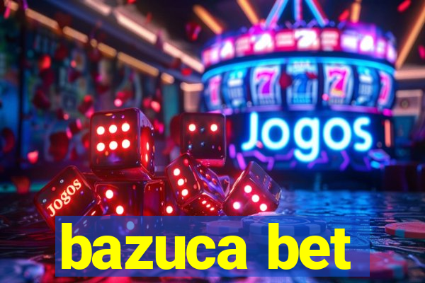 bazuca bet