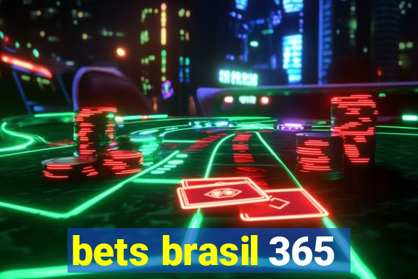 bets brasil 365