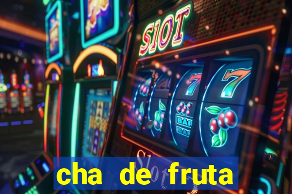 cha de fruta estrela stardew valley id 1.6