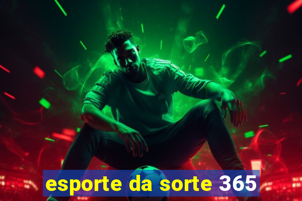 esporte da sorte 365