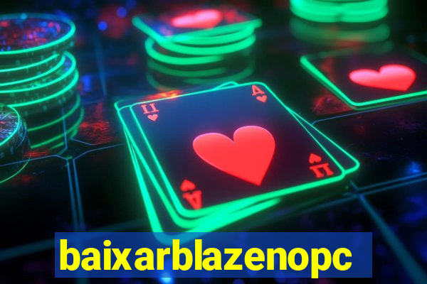 baixarblazenopc