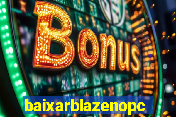 baixarblazenopc