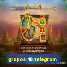 grupos 18 telegram