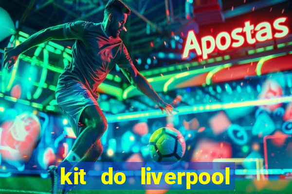 kit do liverpool dls 19