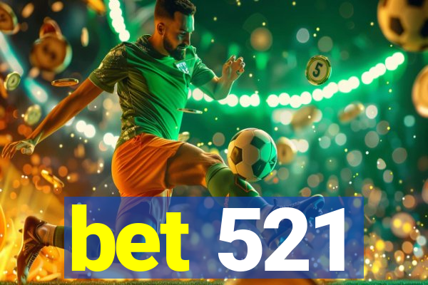 bet 521