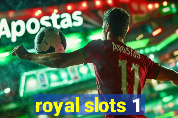 royal slots 1