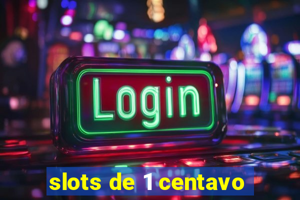 slots de 1 centavo