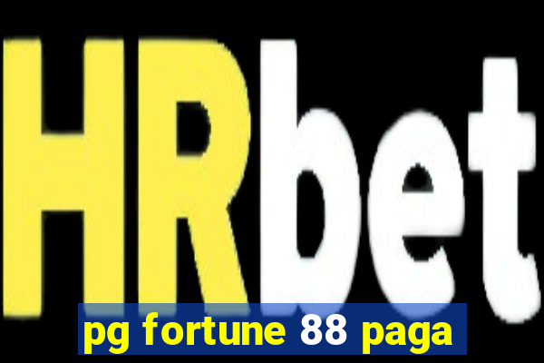 pg fortune 88 paga