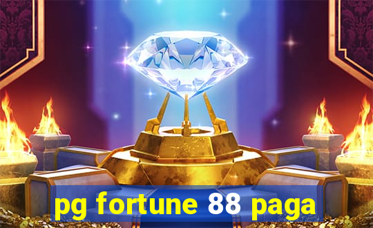 pg fortune 88 paga