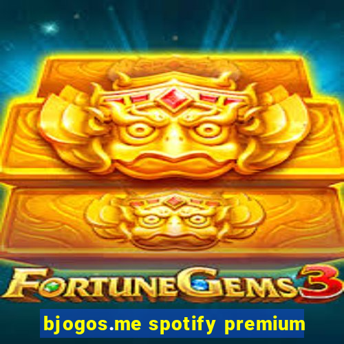 bjogos.me spotify premium