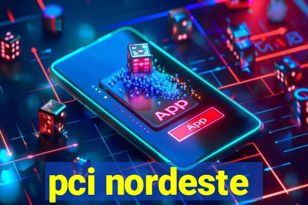 pci nordeste