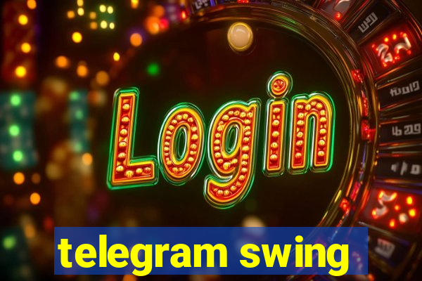 telegram swing