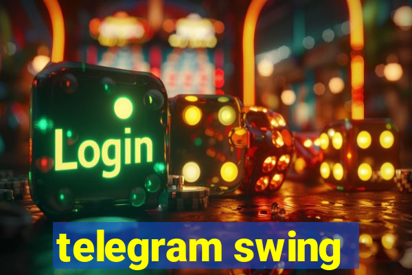 telegram swing