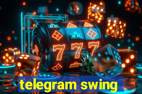 telegram swing