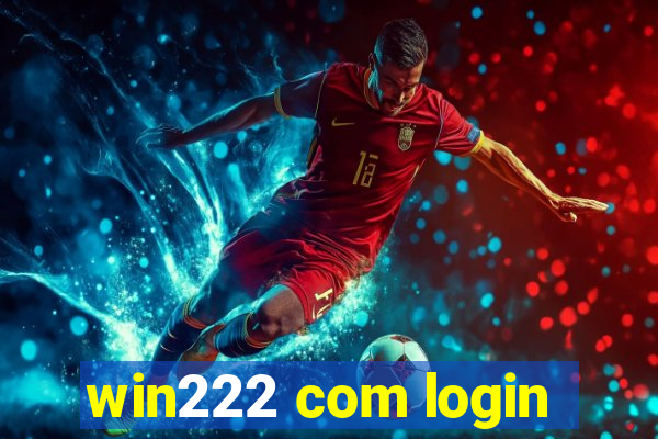 win222 com login