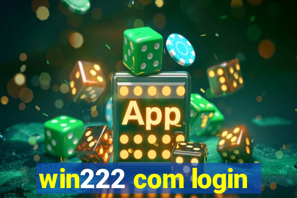 win222 com login