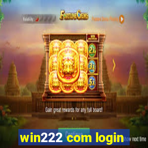 win222 com login