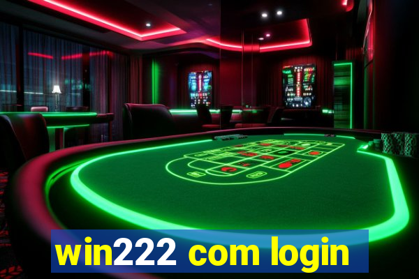 win222 com login