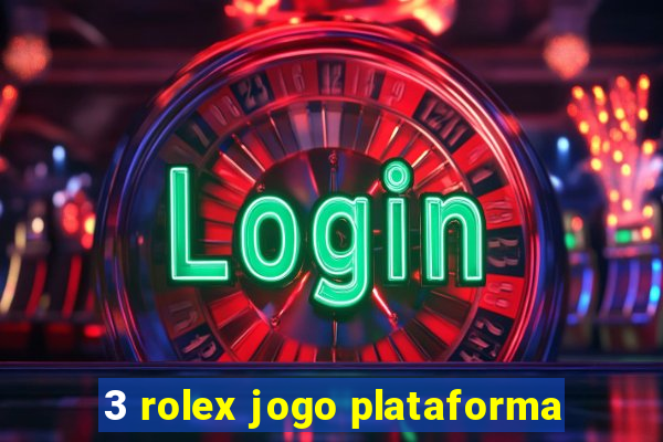 3 rolex jogo plataforma