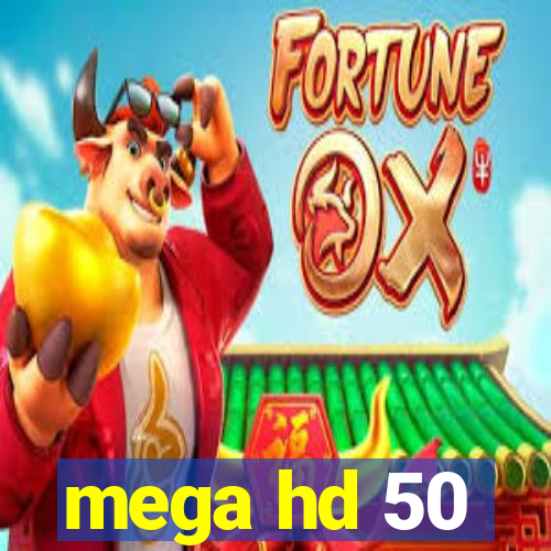 mega hd 50