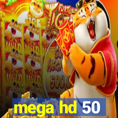 mega hd 50