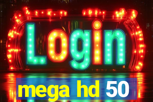 mega hd 50