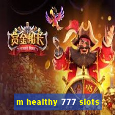 m healthy 777 slots