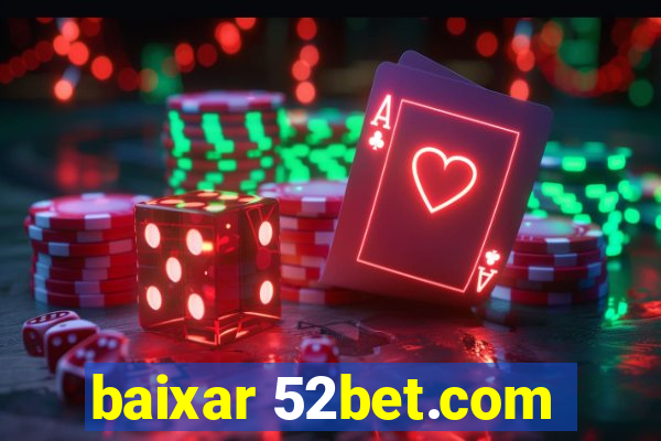 baixar 52bet.com