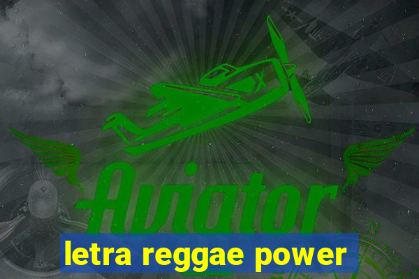 letra reggae power