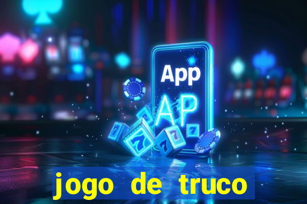 jogo de truco grátis 360