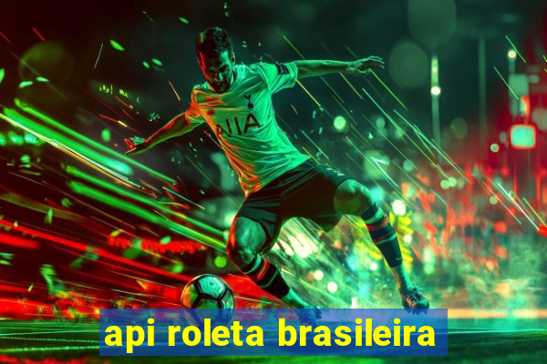 api roleta brasileira