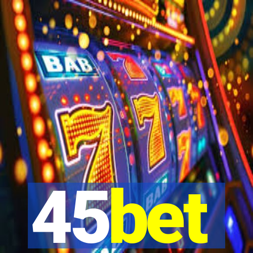 45bet