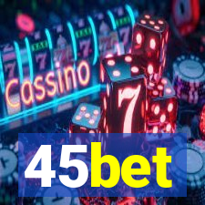 45bet